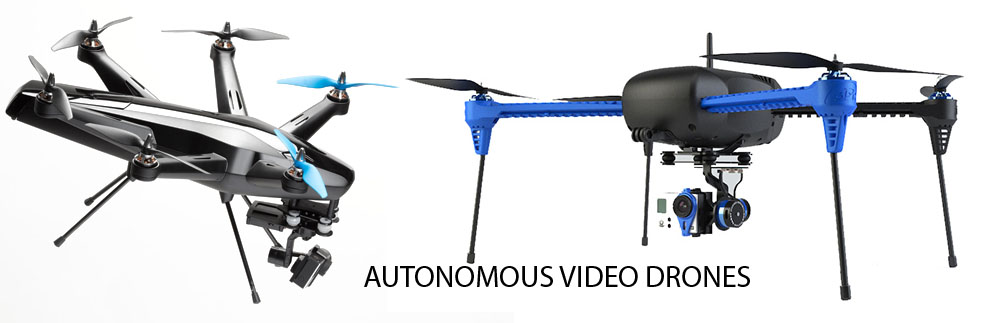 autonomous video drones